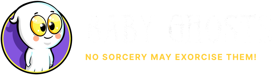 BabyGhosts No Sorcery may Exorcise Them!